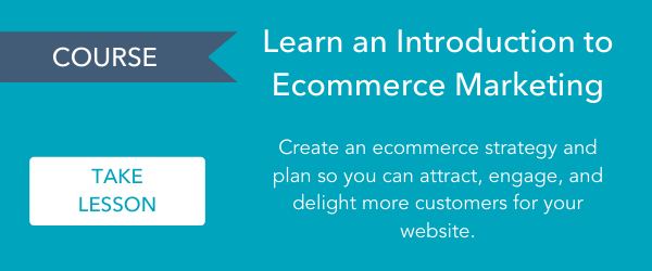 - Course: Learn an Introduction to Ecommerce Marketing > Create an ecommerce strategy and plan so you can attract, engage, and delight more customers for your website. Take lesson: 
