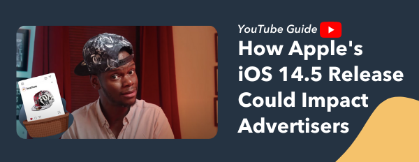 How Apple's IOS 14.5 Release Could impact marketers Banner