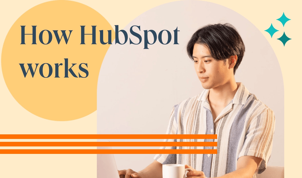 How HubSpot works