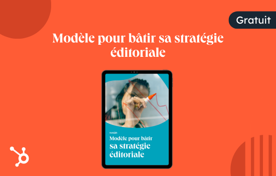 Le modèle pour bâtir sa stratégie éditoriale