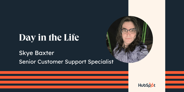 Day in the Life - Skye Baxter, Senior Customer Support Specialist