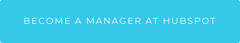 BECOME A MANAGER AT HUBSPOT