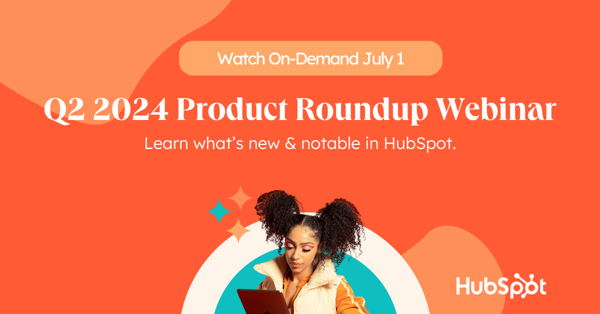 Webinar Q2 2024 Product Roundup Webinar