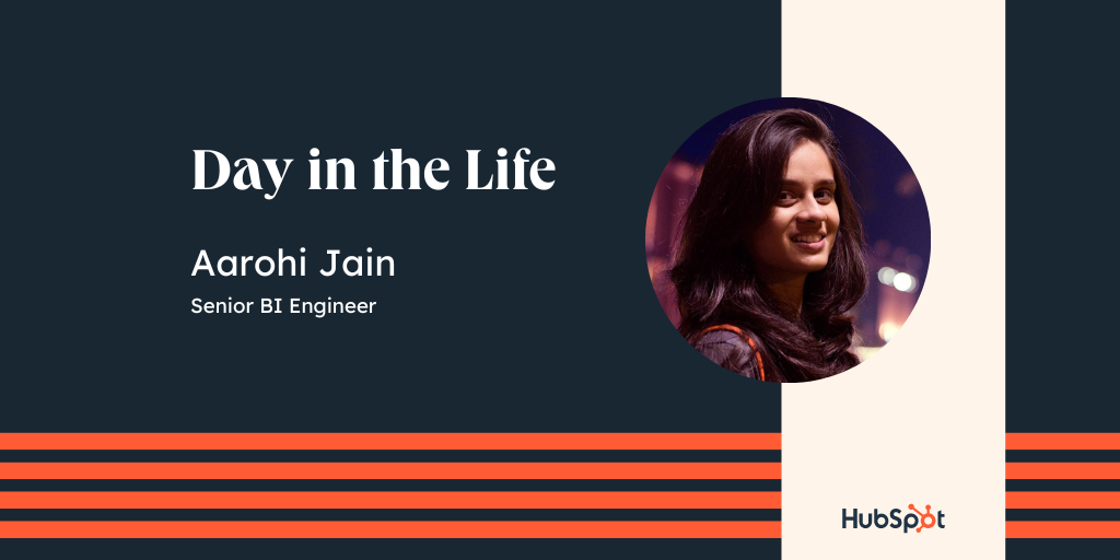 Day in the Life - Aarohi Jain, Senior BI Engineer