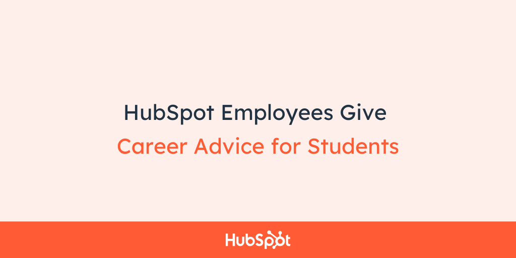 HubSpot Employees Give Career Advice for Students