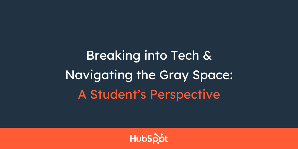 Breaking into Tech & Navigating the Gray Space: A Student’s Perspective