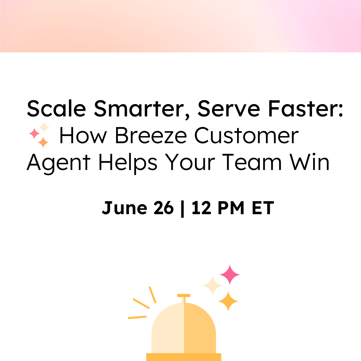 Scale Smarter, Serve Faster: How Breeze Customer Agent Helps Your Team Win