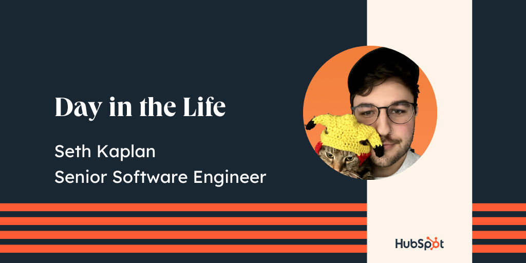 Day in the Life - Seth Kaplan, Senior Software Engineer