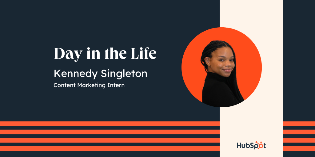 Day in the Life - Kennedy Singleton, Content Marketing Intern