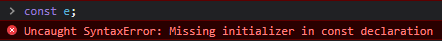 Attempting to declare a constant without a value and getting a SyntaxError