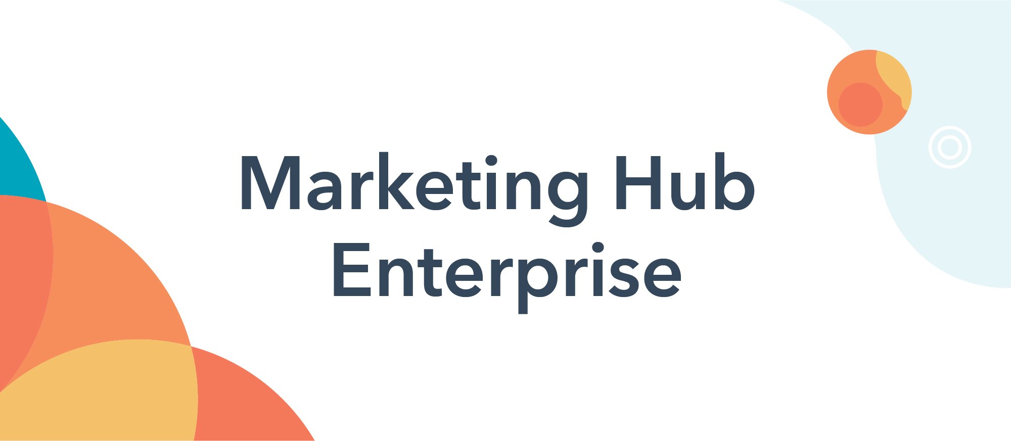 Ease-of-Use Enters the Enterprise: HubSpot Adds Powerful New Features to Marketing Hub Enterprise