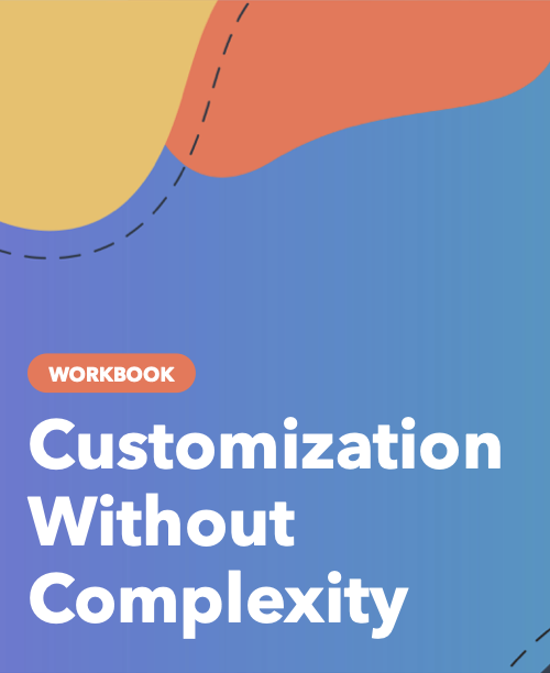 HubSpot - Customization Without Complexity Workbook (1)-1 (dragged)