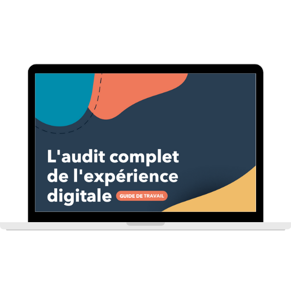 L'audit complet de l'expérience digitale