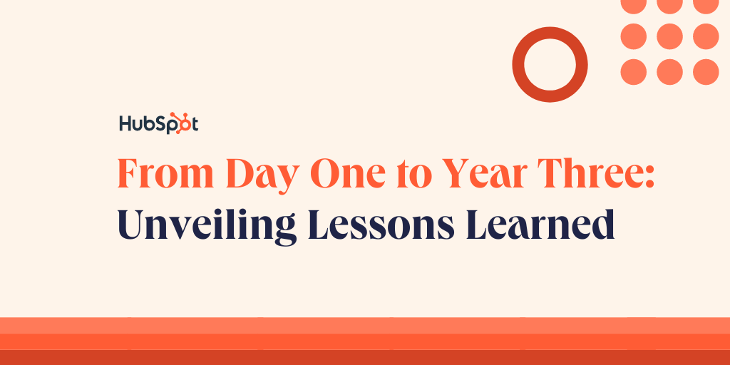 From Day One to Year Three: Unveiling Lessons Learned at HubSpotDr. V Boykinon February 22, 2024 at 11:27 am Careers Blog