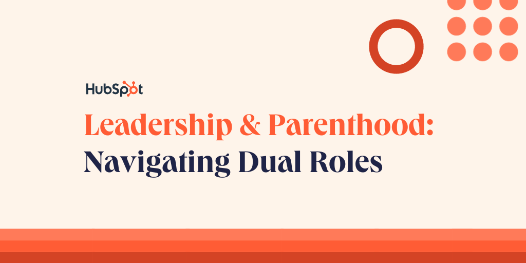 Leadership & Parenthood: Navigating Dual Roles