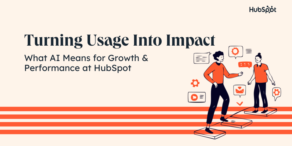 Turning Usage Into Impact: What AI Means for Growth & Performance at HubSpot