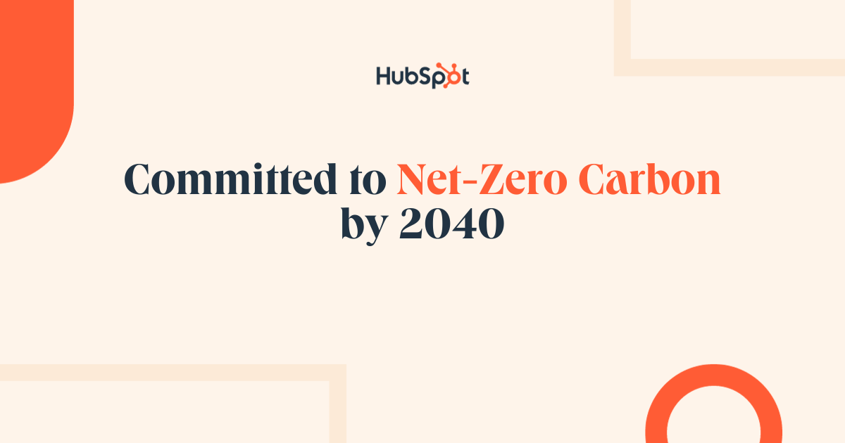 HubSpot Accelerates Climate Commitment with 2040 Net-Zero Carbon Pledge