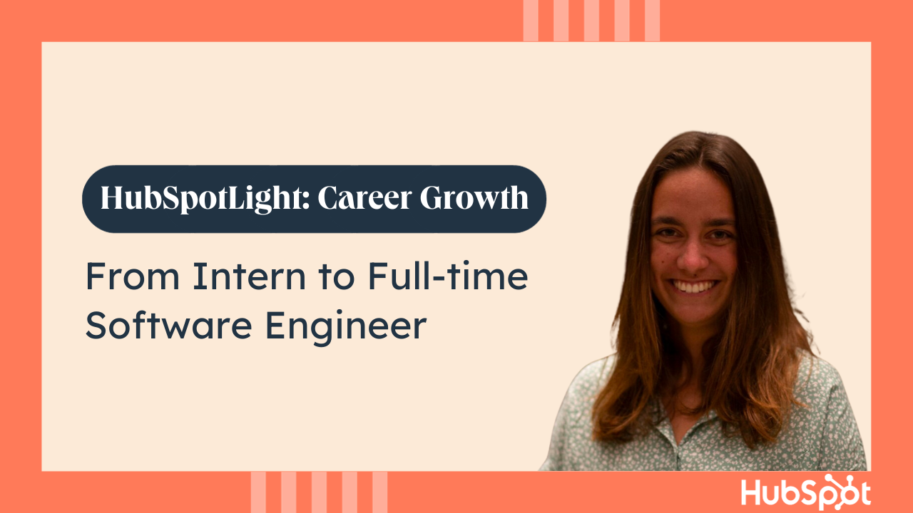 From Intern to Full-time Software Engineer: An Inside Look at HubSpot’s Culture