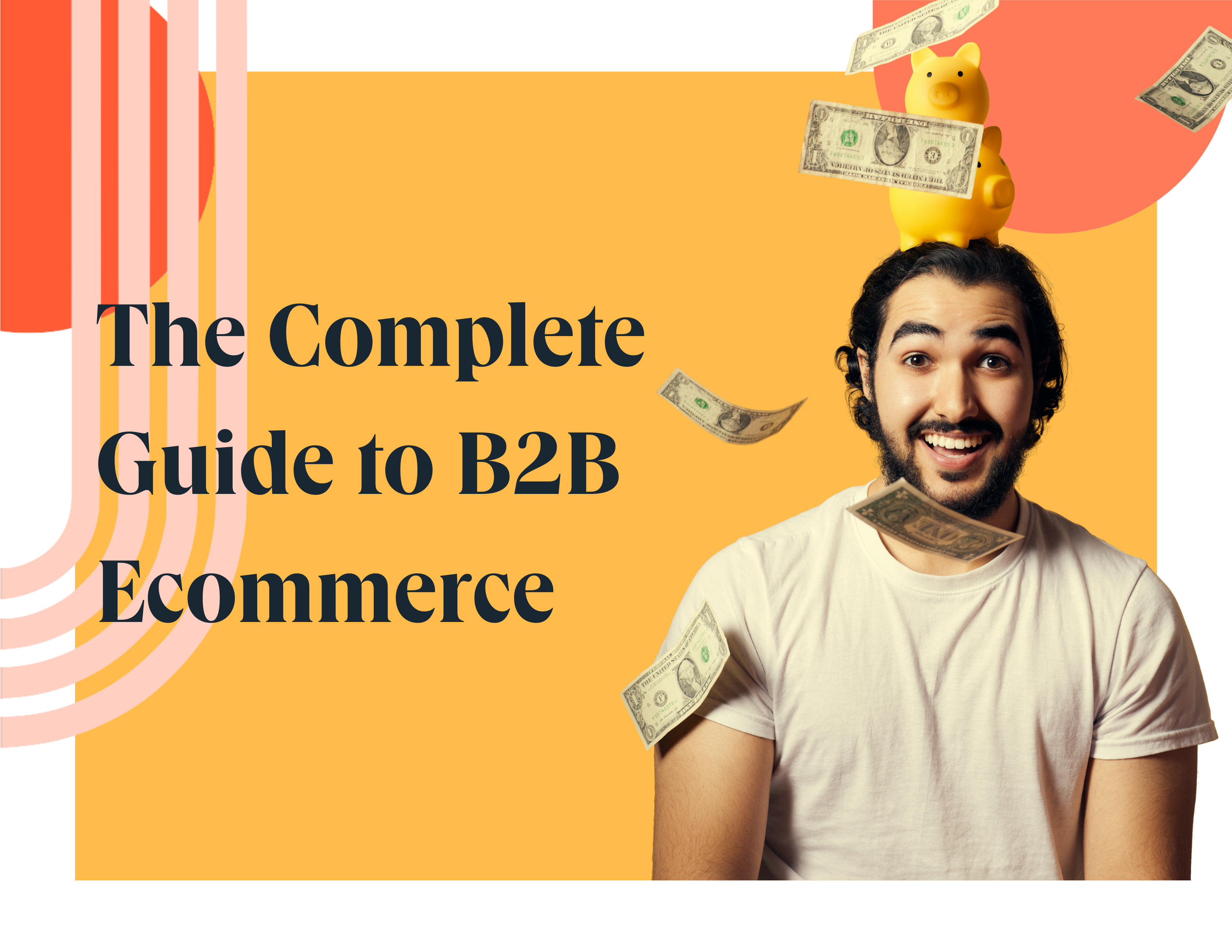 The Complete Guide to B2B Ecommerce
