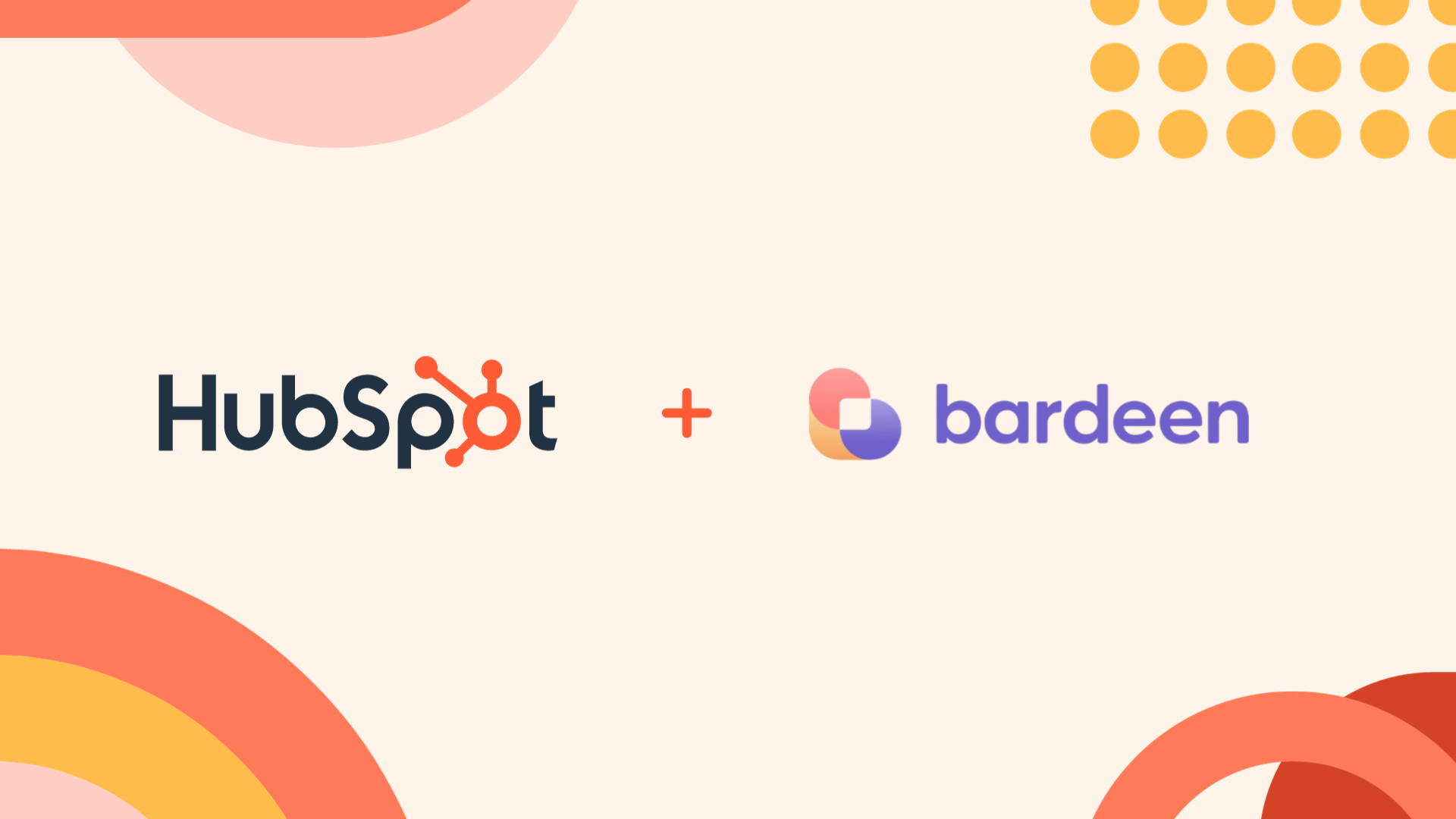 HubSpot Invests in Bardeen to Help Teams Enhance Customer Connection Through Automation