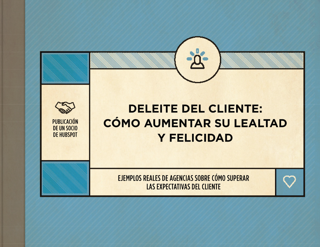 Cómo deleitar a tus clientes e incrementar la lealtad y felicidad