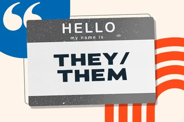 Gender Neutral Pronouns: What They Are & How to Use Them